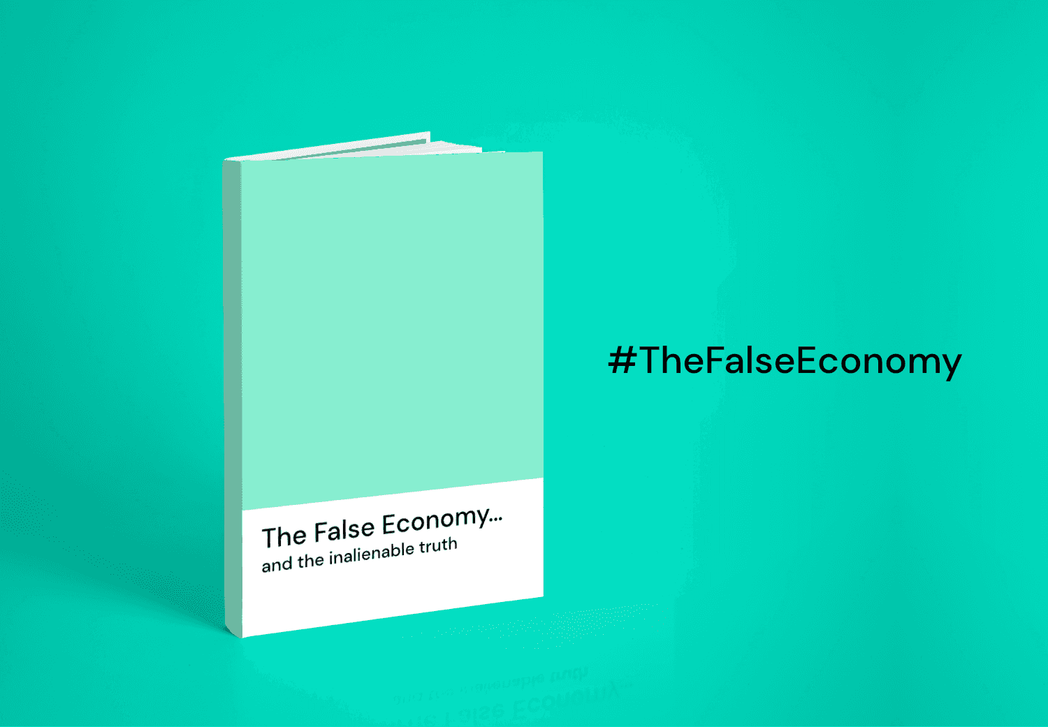 Introduction: The False Economy... and the inalienable truth
