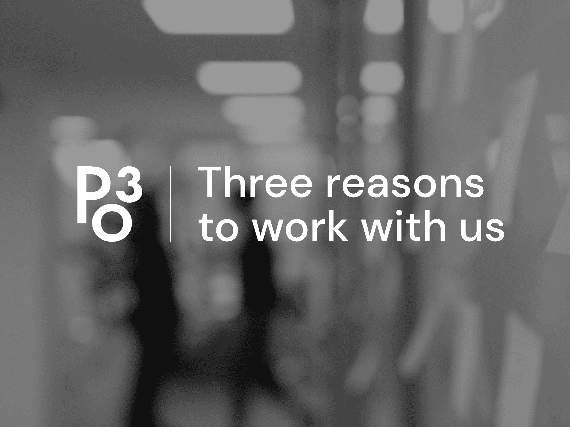 Po3 reasons to work with us